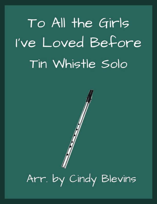 To All The Girls I've Loved Before (arr. Cindy Blevins)