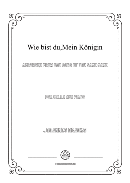 Brahms-Wie bist du,Mein Ko¨nigin,for Cello and Piano (arr. MSM)