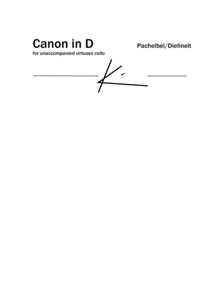 Pachelbel: Canon in D for Unaccompanied virtuoso cello (arr. Kim Diehnelt)
