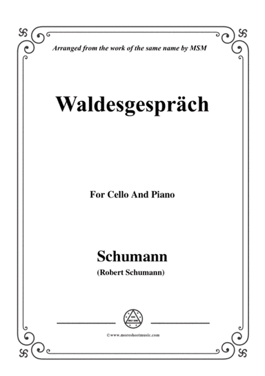 Schumann-Waldcsgespräch,for Cello and Piano (arr. MSM)