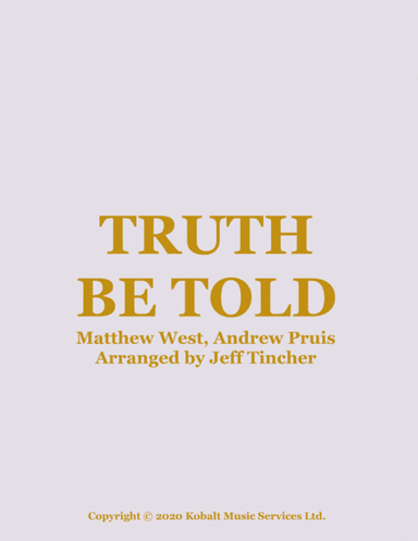 Truth Be Told (arr. Jeff Tincher)