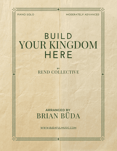 Build Your Kingdom Here (arr. Brian Buda)