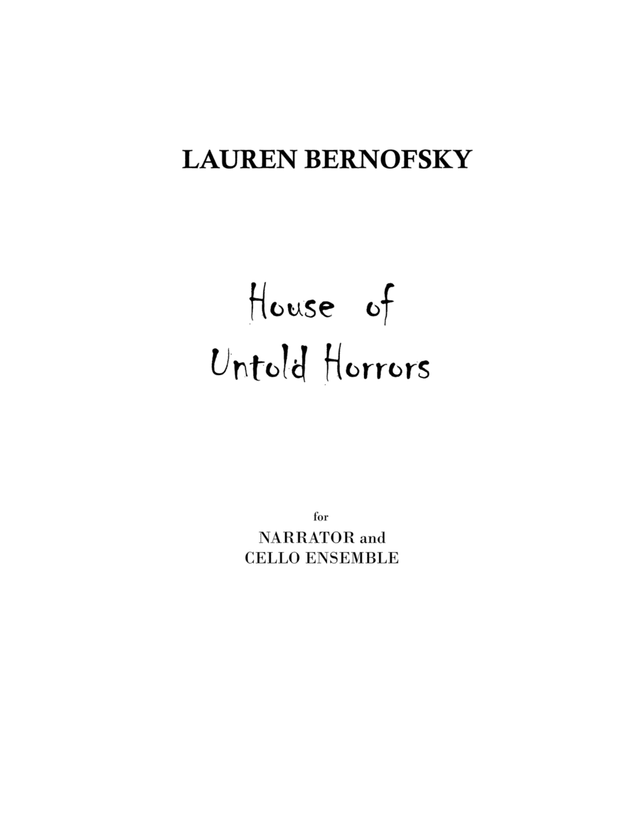 HOUSE OF UNTOLD HORRORS for Narrator and Cello Ensemble