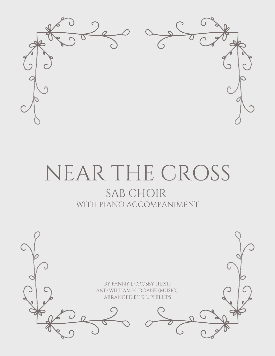 Near the Cross - SAB Choir with Piano Accompaniment (arr. K.L. Phillips)