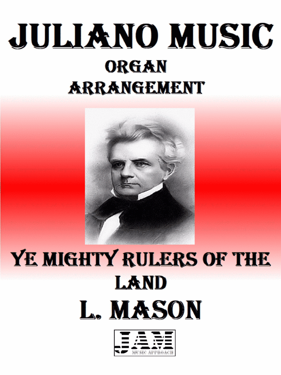 YE MIGHTY RULERS OF THE LAND - L. MASON (HYMN - EASY ORGAN) (arr. Juliano Music)