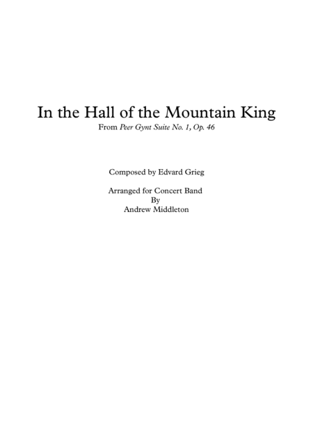 In the Hall of the Mountain King from Peer Gynt Suite Op. 46 arranged for Concert Band (arr. Andrew Middleton)