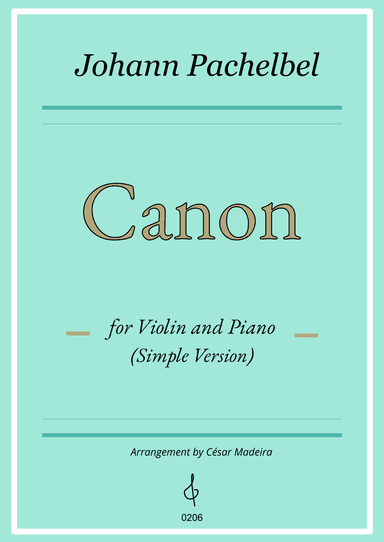 Pachelbel's Canon in D - Violin and Piano - Simple Version (Full Score) (arr. César Madeira)