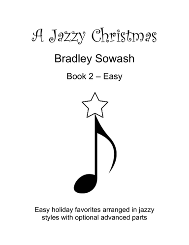 A Jazzy Christmas - Book 2 (arr. Bradley Sowash Music)