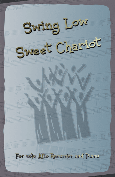 Swing Low Sweet Chariot. Gospel Song for Alto Recorder and Piano (arr. David McKeown)