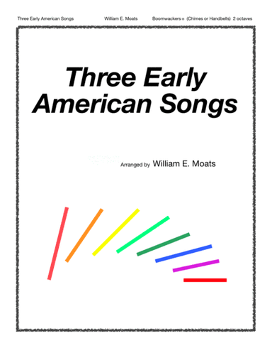 Three Early American Songs (arr. William E. Moats)