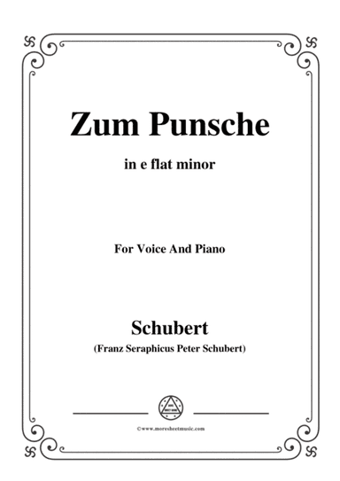 Schubert-Zum Punsche,in e flat minor,for Voice&Piano (arr. MSM)