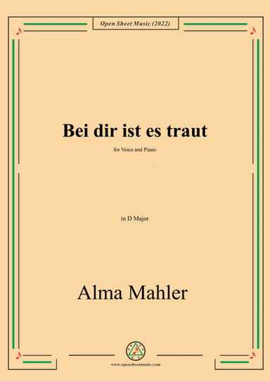 Alma Mahler-Bei dir ist es traut,in D Major,for Voice and Piano (arr. Open Cloud)