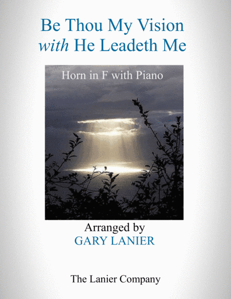 BE THOU MY VISION with HE LEADETH ME (Horn in F with Piano - Instrument Part included) (arr. Gary Lanier)