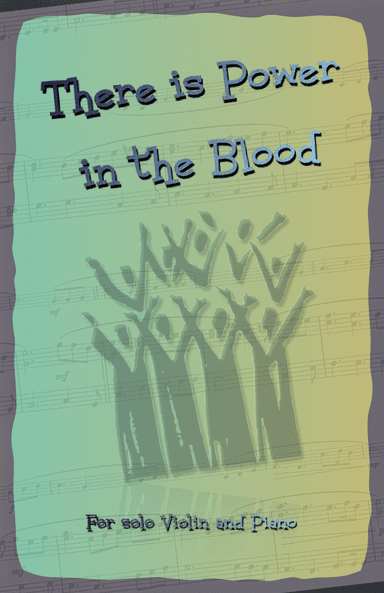 There is Power in the Blood, Gospel Hymn for Violin and Piano (arr. David McKeown)