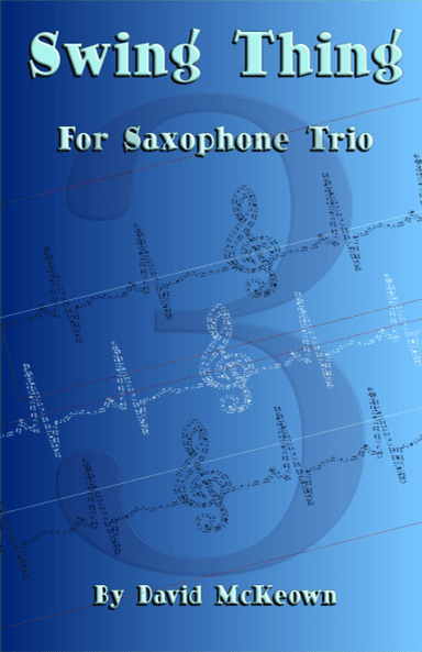 Swing Thing, a jazz piece for Saxophone Trio