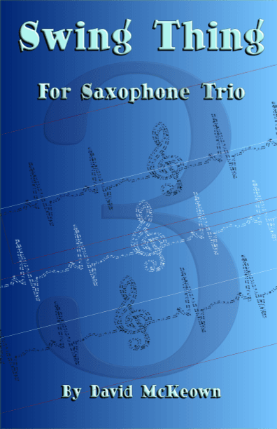 Swing Thing, a jazz piece for Saxophone Trio