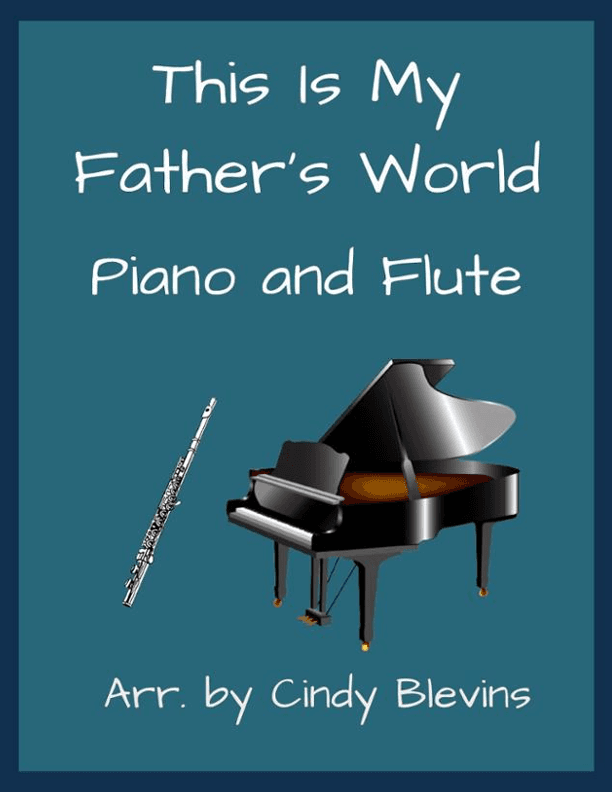This Is My Father's World, for Piano and Flute (arr. Cindy Blevins)