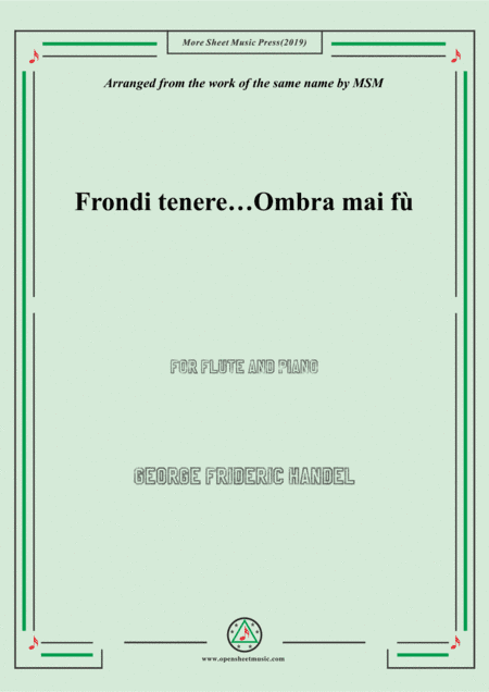 Handel-Frondi tenere...Ombra mai fù,for Flute and Piano (arr. MSM)