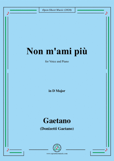 Donizetti-Non m'ami piu,in D Major,for Voice and Piano (arr. MSM)