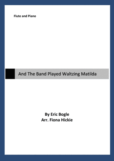 And The Band Played Waltzing Matilda (arr. Fiona Hickie)