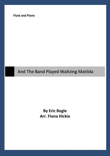 And The Band Played Waltzing Matilda (arr. Fiona Hickie)