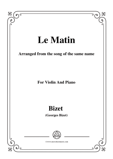 Bizet-Le Matin,for Violin and Piano (arr. MSM)