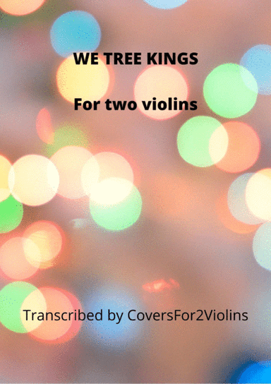 We tree Kings (arr. Covers for 2 Violins)