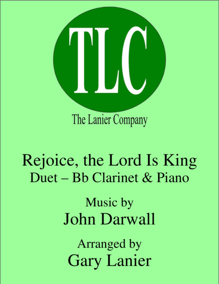 REJOICE, THE LORD IS KING (Duet – Bb Clarinet and Piano/Score and Parts) (arr. Gary Lanier)