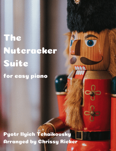 The Nutcracker Suite - easy piano (arr. Chrissy Ricker)