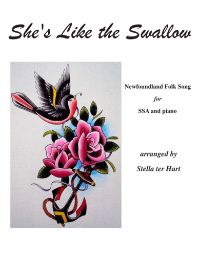 She's Like the Swallow for SSA choir and piano. Newfoundland folk song ballad. (arr. Stella ter Hart)