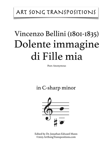 BELLINI: Dolente immagine di Fille mia (transposed to C-sharp minor and C minor) (arr. ArtSongTranspositions.com)