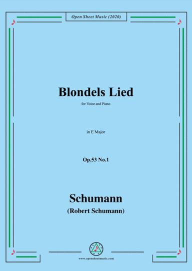 Schumann-Blondels Lied,Op.53 No.1,in E Major,for Voice&Piano (arr. MSM)