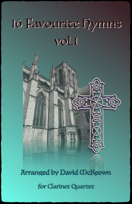 16 Favourite Hymns Vol.1 for Clarinet Quartet (arr. David McKeown)