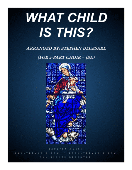 What Child Is This (for 2-part choir - (SA) (arr. Stephen DeCesare)
