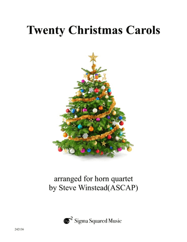 Twenty Christmas Carols for French Horn Quartet (arr. Steve Winstead)