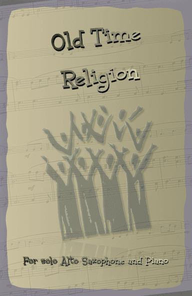 Old Time Religion, Gospel Song for Alto Saxophone and Piano (arr. David McKeown)