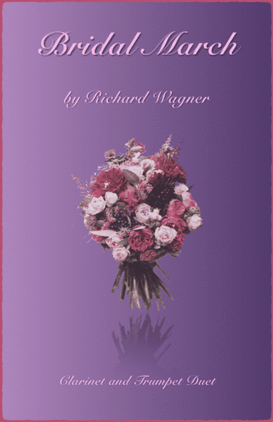 Bridal March, "Here Comes The Bride", Clarinet and Trumpet Duet (arr. David McKeown)