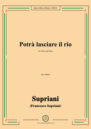 Supriani-Potrà lasciare il rio,in e minor,for Voice and Piano (arr. OSM Press)