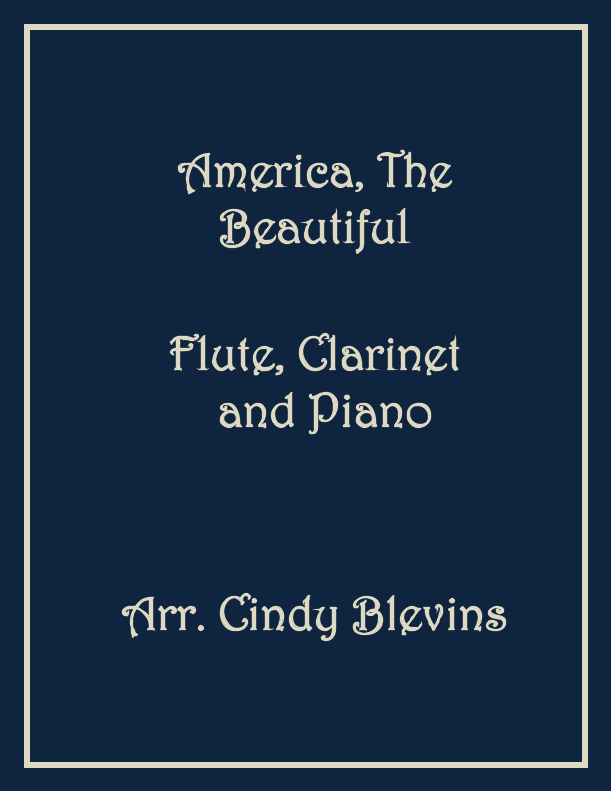 America, the Beautiful, Flute, Clarinet and Piano (arr. Cindy Blevins)