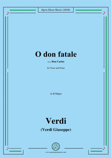 Verdi-O don fatale,in B Major,for Voice and Piano (arr. MSM)