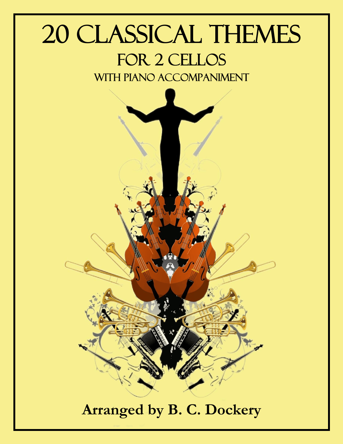 20 Classical Themes for 2 Cellos with Piano Accompaniment (arr. B. C. Dockery)