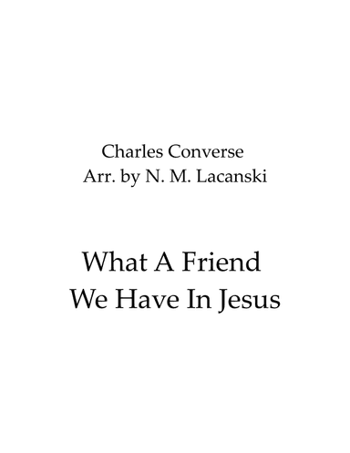 What A Friend We Have In Jesus (arr. Nick Lacanski)