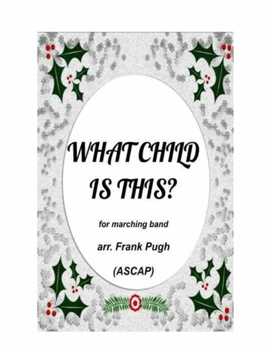 What Child Is This? for marching band (arr. Frank Pugh)