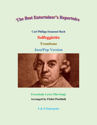 "Solfeggietto" by Carl P.E. Bach for Trombone (with Background Track)-Jazz/Pop Version (arr. F & N Enterprise)