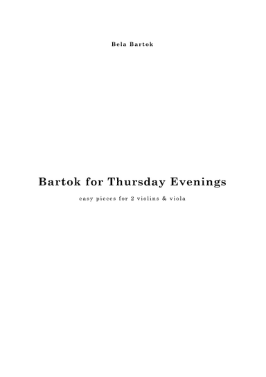 Bartok for Thursday Evenings, easy trios for 2 violins & viola (arr. Cornelis Jordaan)