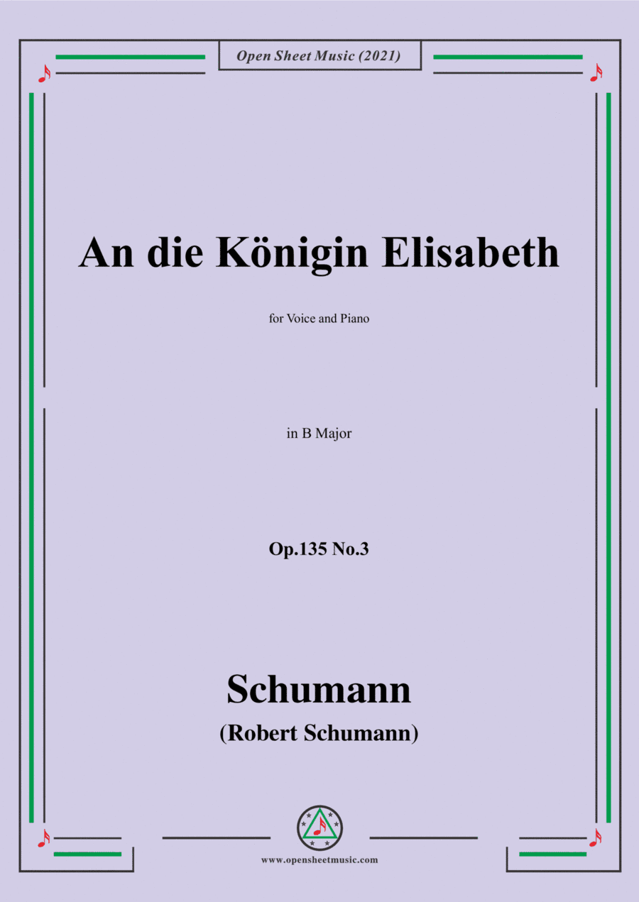 Schumann-An die Konigin Elisabeth,Op.135 No. in B Major,for Voice and Piano (arr. Open Cloud)