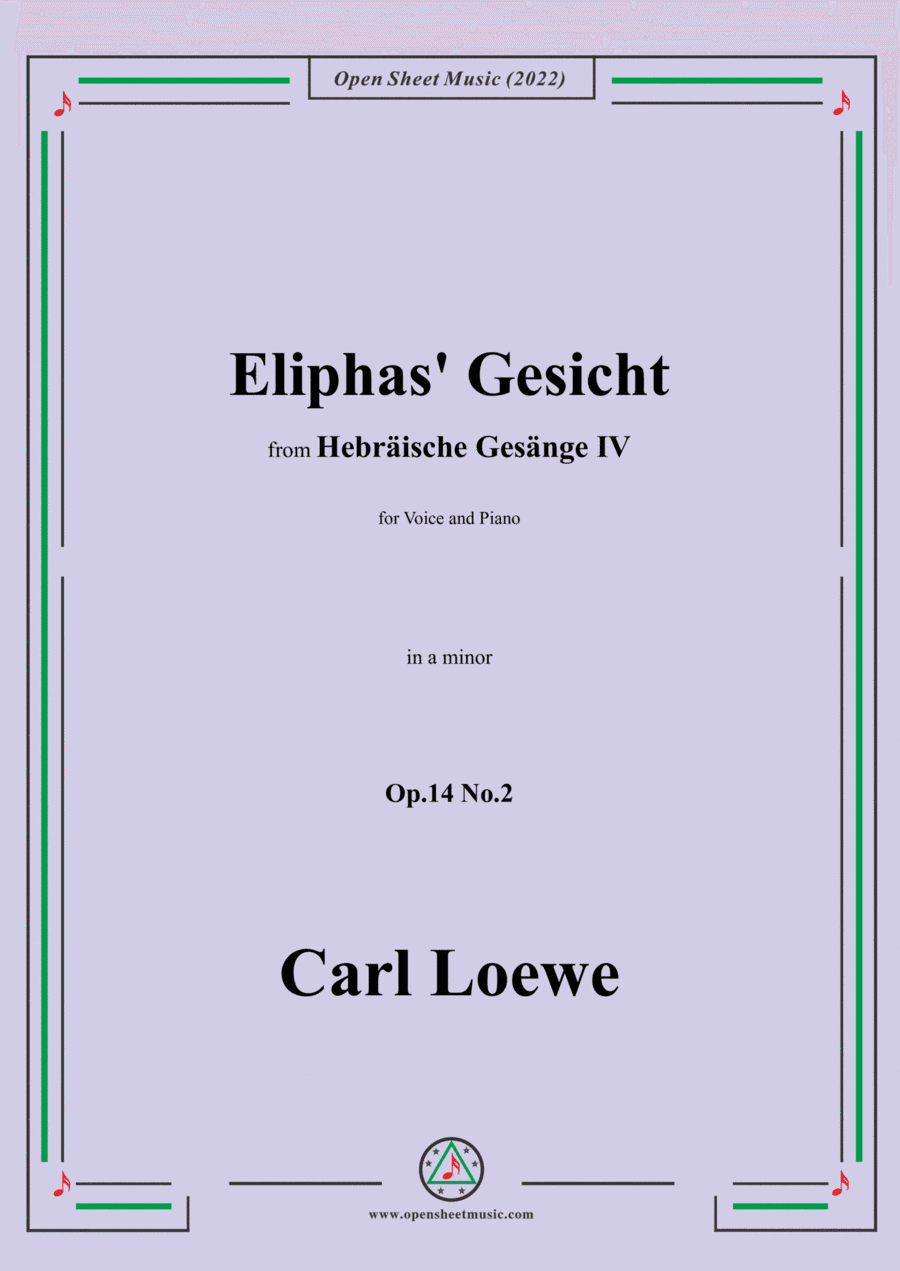Loewe-Eliphas' Gesicht,in a minor,Op.14 No.2,from Hebräische Gesänge IV,for Voice and Piano (arr. Open Cloud)