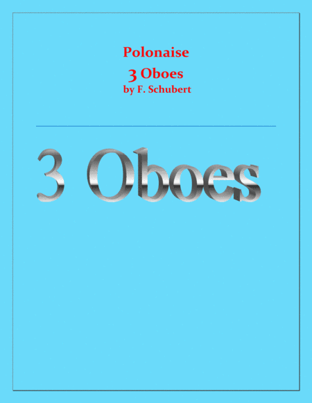 Polonaise - F. Schubert - For 3 Oboes - Intermediate (arr. Raymond Fenech)