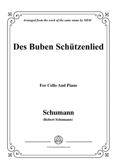 Schumann-Des Buben Schützenlied,Op.79,No.26,for Cello and Piano (arr. MSM)