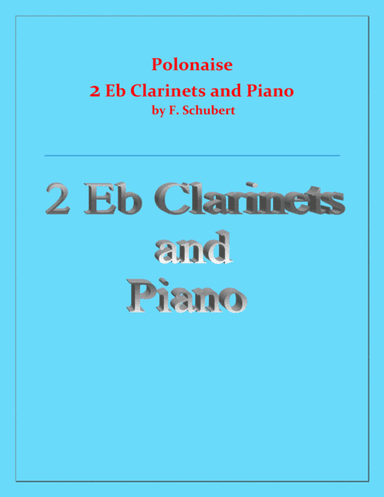 Polonaise - F. Schubert - For 2 E Flat Clarinets and Piano - Intermediate (arr. Raymond Fenech)